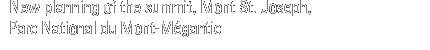 New planning of the summit, Mont St. Joseph, Parc National du Mont-Mégantic 